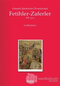 Osmanlı Şairlerinin Divanlarında Fetihler - Zaferler
