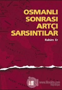 Osmanlı Sonrası Artçı Sarsıntılar