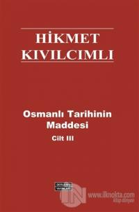 Osmanlı Tarihinin Maddesi (Cilt 3)