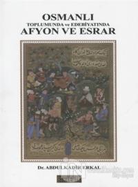 Osmanlı Toplumunda Afyon ve Esrar