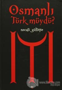 Osmanlı Türk Müydü?
