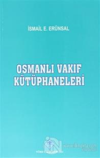 Osmanlı Vakıf Kütüphaneleri İsmail E. Erünsal
