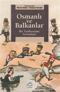 Osmanlı ve Balkanlar %15 indirimli Derleme