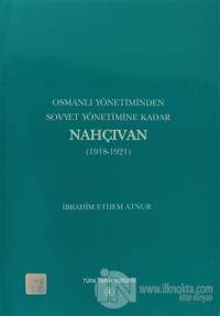Osmanlı Yönetiminden Sovyet Yönetimine Kadar Nahçıvan