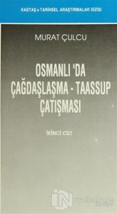 Osmanlı'da Çağdaşlaşma - Taassup Çatışması (2 Cilt Takım)