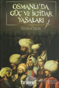 Osmanlı'da Güç ve İktidar Yasaları