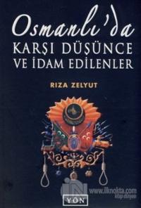 Osmanlı'da Karşı Düşünce ve İdam Edilenler