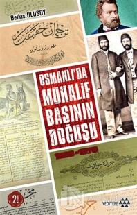 Osmanlı'da Muhalif Başının Doğuşu 1828-1878 %20 indirimli Belkıs Uluso