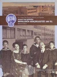 Osmanlı'dan Günümüze Hayallerin Gerçekleştiği 100 Yıl (Ciltsiz)