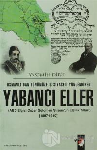 Osmanlı'dan Günümüze İç Siyaseti Yönlendiren Yabancı Eller
