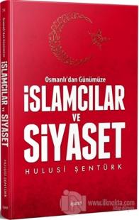 Osmanlı'dan Günümüze İslamcılar ve Siyaset