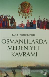 Osmanlılarda Medeniyet Kavramı