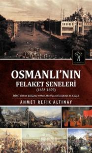 Osmanlı'nın Felaket Seneleri (1683-1699)