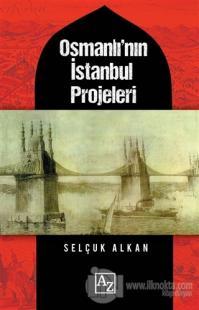 Osmanlı'nın İstanbul Projeleri