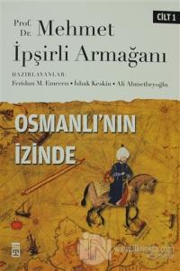 Osmanlı'nın İzinde Cilt: 1