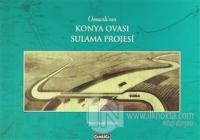 Osmanlı'nın Konya Ovası Sulama Projesi