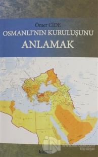 Osmanlının Kuruluşunu Anlamak