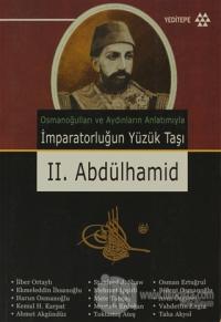 Osmanoğlu ve Aydınların Anlatımıyla İmparatorluğun Yüzük Taşı II. Abdülhamid