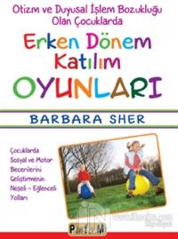 Otizm ve Duyusal İşlem Bozukluğu Olan Çocuklarda Erken Dönem Katılım Oyunları