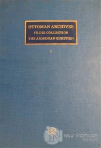 Ottoman Archives Cilt 1 - Yıldız Collection The Armenian Question (Ciltli)