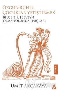 Özgür Ruhlu Çocuklar Yetiştirmek