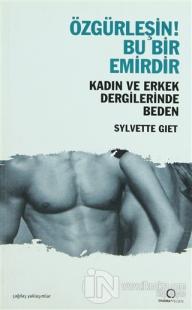 Özgürleşin! Bu Bir Emirdir Kadın ve Erkek Dergilerinde Beden