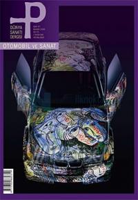 P Dünya Sanatı Dergisi Sayı: 47Otomobil ve Sanat