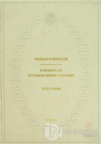 Padişah Portreleri / Portraits Of Ottoman Empire's Sultans (Ciltli)