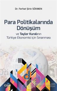 Para Politikalarında Dönüşüm ve Taylor Kuralının Türkiye Ekonomisi İçin Sınanması