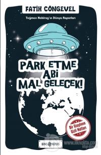 Park Etme Abi Mal Gelecek! - Teğmen Nabirag'ın Dünya Raporları