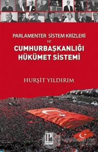 Parlamenter Sistem Krizleri ve Cumhurbaşkanlığı Hükümet Sistemi