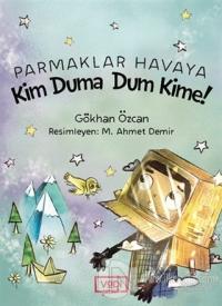 Parmaklar Havaya - Kim Duma Dum Kime!