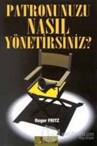 Patronunuzu Nasıl Yönetirsiniz?