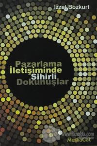 Pazarlama İletişiminde Sihirli Dokunuşlar