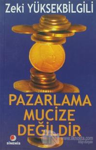 Pazarlama Mucize Değildir