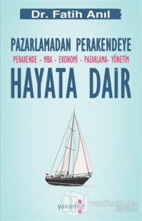 Pazarlamadan Perakendeye Hayata Dair