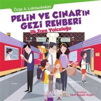 Pelin ve Çınar'ın Gezi Rehberi - İlk Tren Yolculuğu