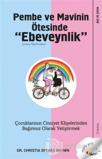 Pembe ve Mavinin Ötesinde Ebeveynlik