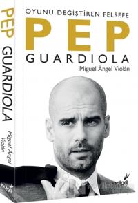Pep Guardiola: Oyunu Değiştiren Felsefe %25 indirimli Miguel Angel Vio