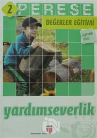 Yardımseverlik (Öğretmen Kitabı) - Perese Değerler Eğitimi 2
