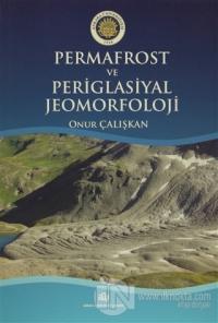 Permafrost ve Periglasiyal Jeomorfoloji