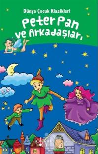 Peter Pan ve Arkadaşları - Dünya Çocuk Klasikleri