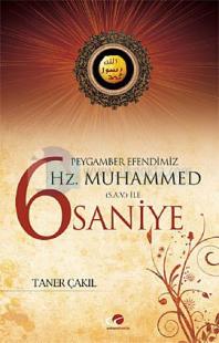 Peygamber Efendimiz Hz. Muhammed (SAV) ile 6 Saniye