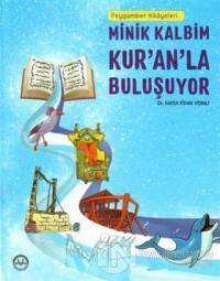 Peygamber Hikayeleri - Minik Kalbim Kur'an'la Buluşuyor (Ciltli)