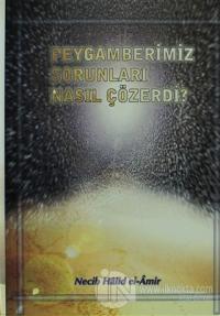 Peygamberimiz Sorunları Nasıl Çözerdi?