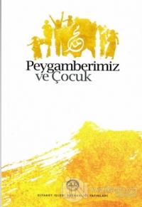 Peygamberimiz ve Çocuk
