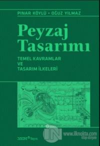 Peyzaj Tasarımı – Temel Kavramlar ve Tasarım İlkeleri