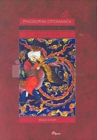 Philosophia OttomanicaOsmanlı İmparatorluğu Döneminde Türk Felsefesi Eski Felsefe 1. Cilt