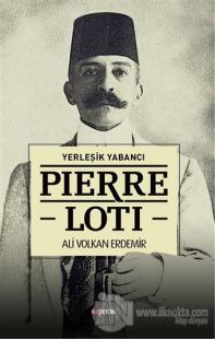 Pierre Loti - Yerleşik Yabancı