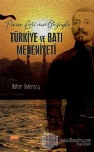 Pierre Loti'nin Gözüyle Türkiye ve Batı Medeniyeti